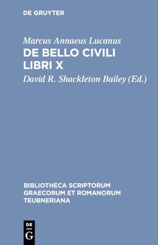 De bello civili libri X (Bibliotheca scriptorum Graecorum et Romanorum Teubneriana) von de Gruyter